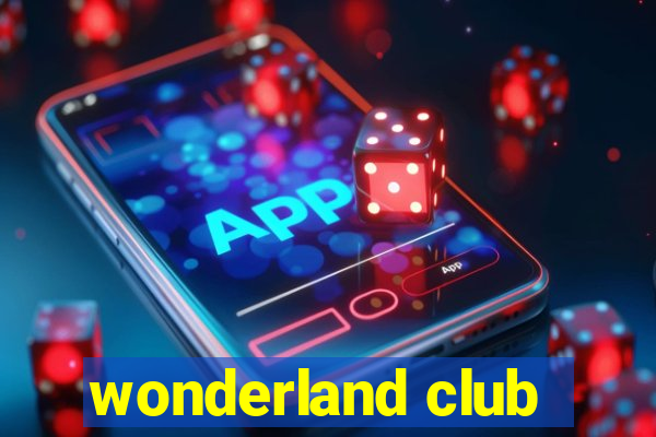 wonderland club